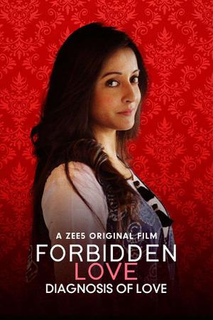 Forbidden Love: Diagnosis Of Love 2020 Zee5